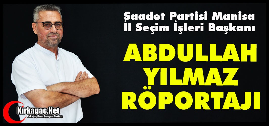 ABDULLAH YILMAZ RÖPORTAJI