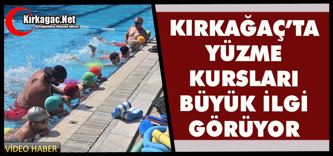 KIRKAĞAÇ’TA YÜZME KURSLARI BÜYÜK İLGİ GÖRÜYOR