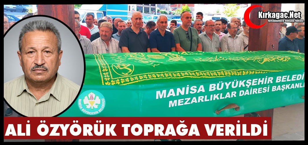 ALİ ÖZYÖRÜK TOPRAĞA VERİLDİ