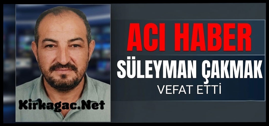 ACI HABER..SÜLEYMAN KURÇAK VEFAT ETTİ
