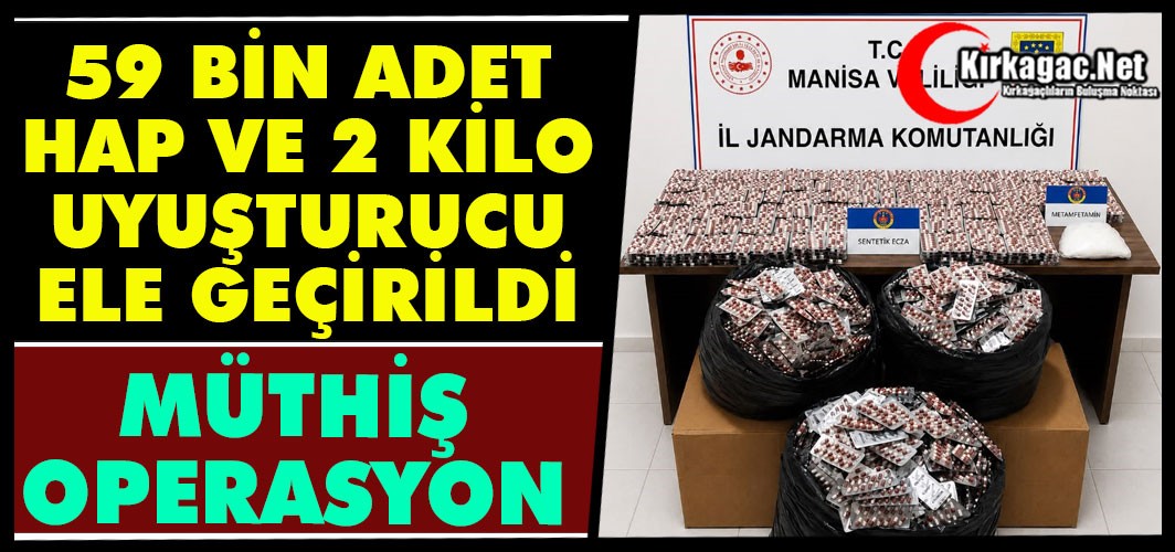 59 BİN ADET HAP VE 2 KİLO UYUŞTURUCU ELE GEÇİRİLDİ