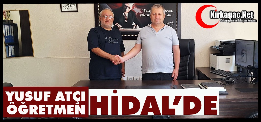 YUSUF ATÇI ÖĞRETMEN HİDAL’DE
