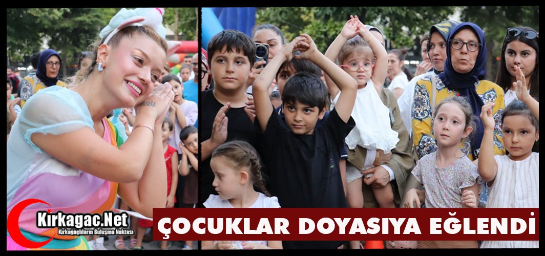 KIRKAĞAÇLI ÇOCUKLAR DOYASIYA EĞLENDİ