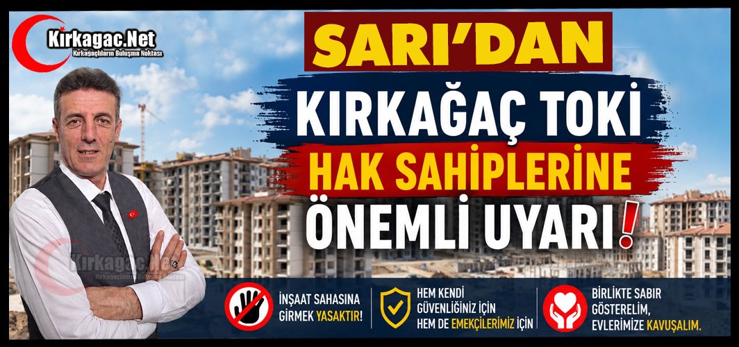 SARI'DAN TOKİ 2. KISIM İNŞAAT ALANI İÇİN CAN GÜVENLİĞİ ve GİRİŞ YASAĞI UYARISI