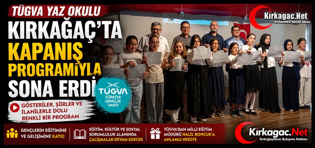TÜGVA YAZ OKULU, KIRKAĞAÇ’TA KAPANIŞ PROGRAMIYLA SONA ERDİ