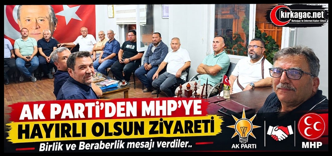 AK PARTİ’DEN MHP KIRKAĞAÇ İLÇE BAŞKANLIĞINA “HAYIRLI OLSUN” ZİYARETİ