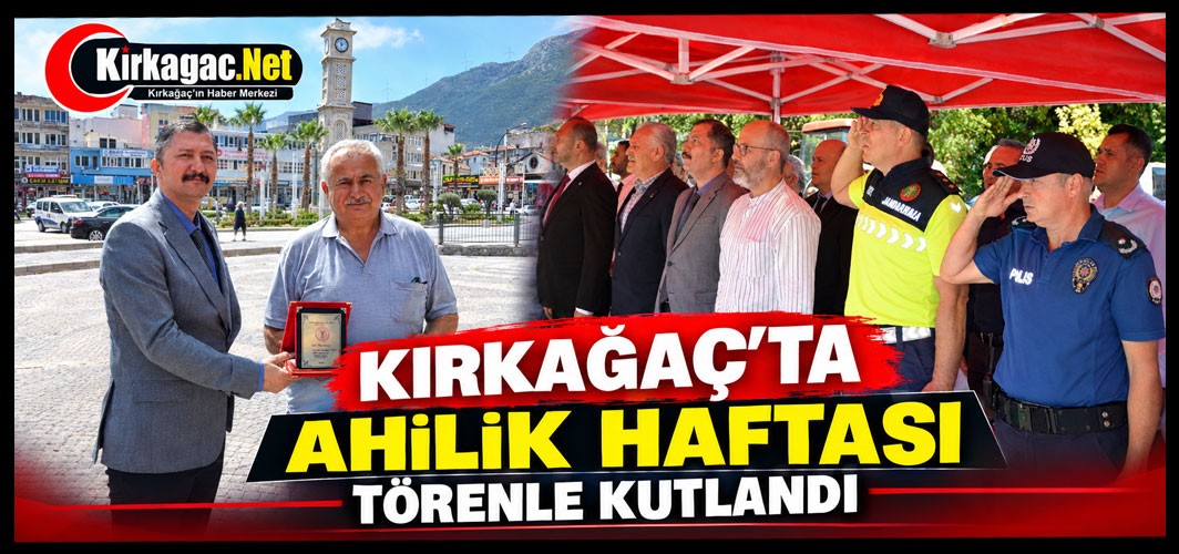 KIRKAĞAÇ'TA AHİLİK HAFTASI TÖRENLE KUTLANDI(VİDEO)