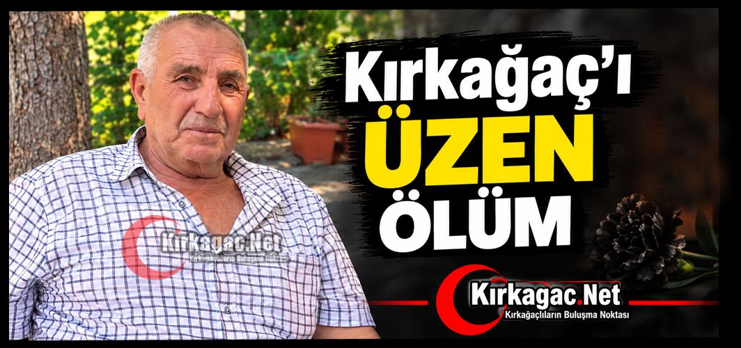 ACI HABER...KIRKAĞAÇ’I ÜZEN ÖLÜM