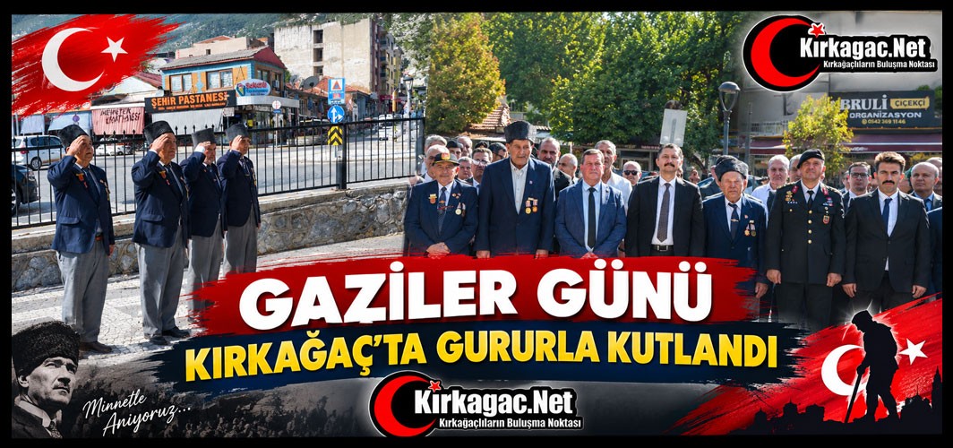 GAZİLER GÜNÜ KIRKAĞAÇ'TA GURURLA KUTLANDI
