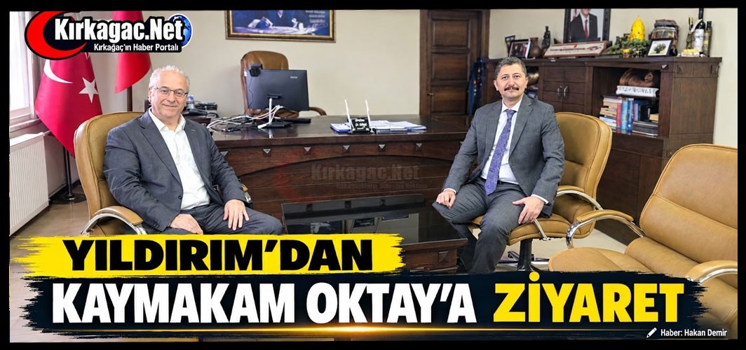 KIRKAĞAÇLI İŞ İNSANI YILDIRIM'DAN KAYMAKAM OKTAY'A ANLAMLI ZİYARET