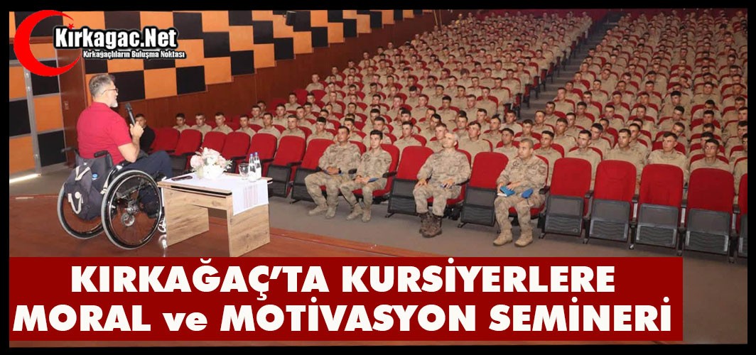 KIRKAĞAÇ’TA KURSİYERLERE MORAL VE MOTİVASYON SEMİNERİ