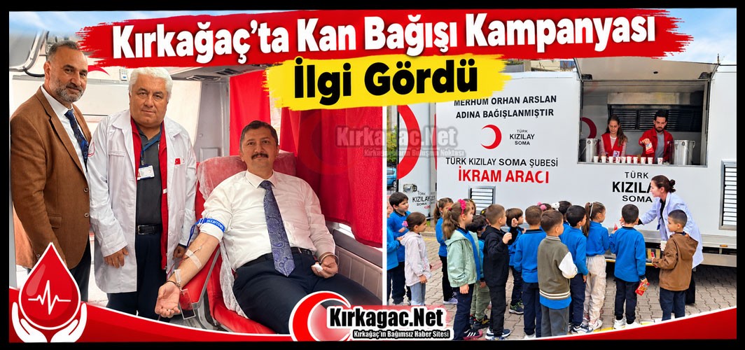 KIRKAĞAÇ'TA KAN BAĞIŞI KAMPANYASINA YOĞUN İLGİ