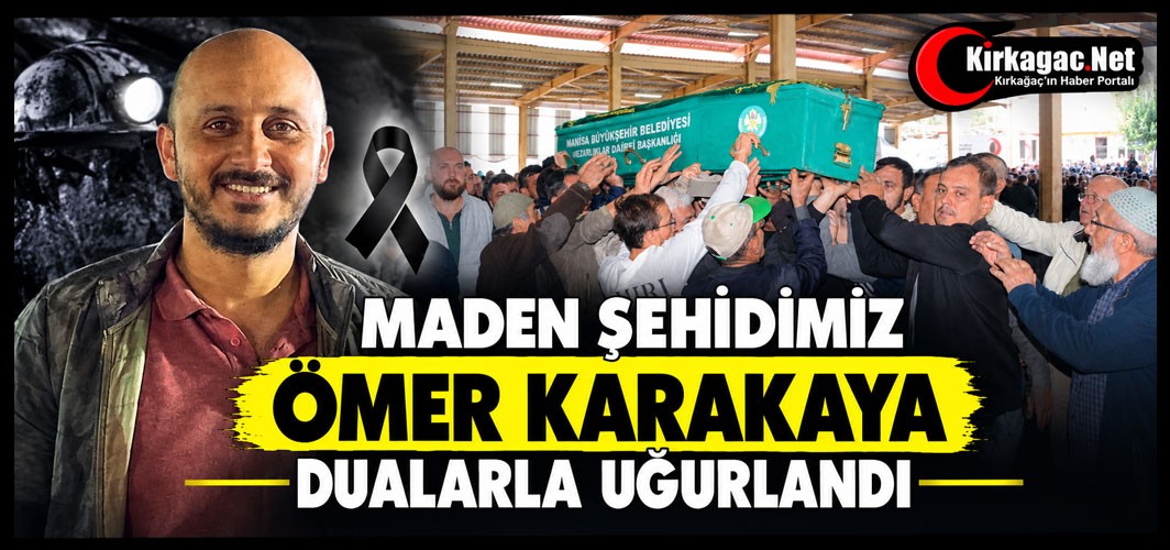 MADEN ŞEHİDİMİZ ÖMER KARAKAYA DUALARLA UĞURLANDI