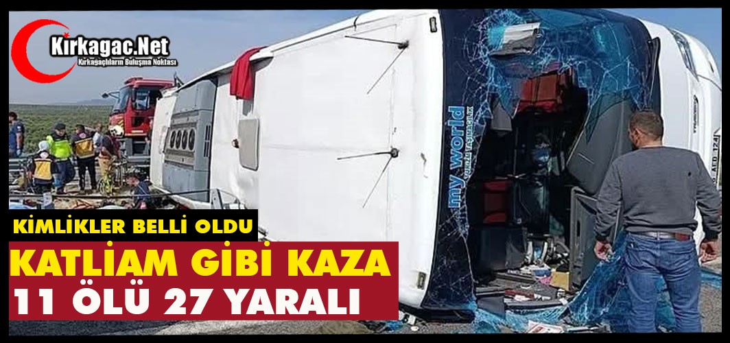 KATLİAM GİBİ KAZA..11 ÖLÜ 27 YARALI