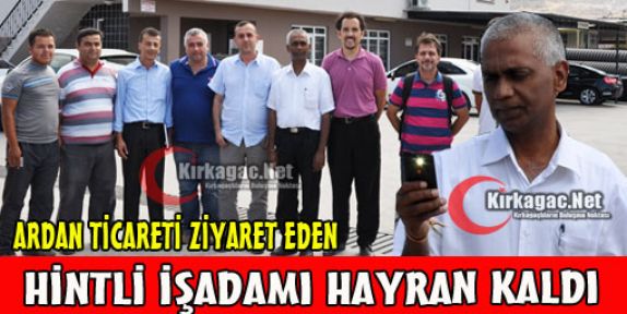 ARDAN TİCARET'E HİNT'Lİ MİSAFİR