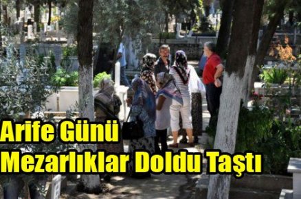 Arife Günü Kabristanlar Doldu Taştı