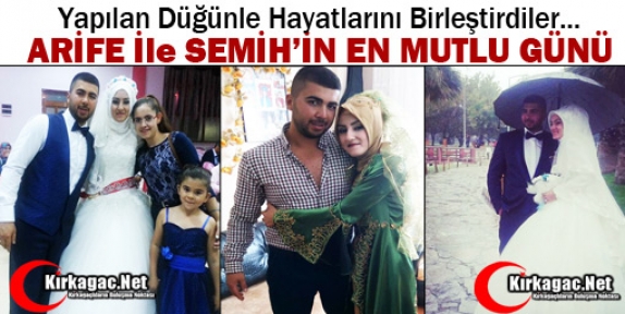 ARİFE İLE SEMİH'İN EN MUTLU GÜNÜ