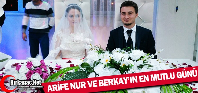 ARİFE NUR ve BERKAY'IN EN MUTLU GÜNÜ