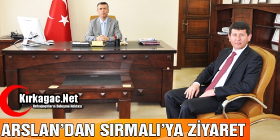 ARSLAN'DAN SIRMALI'YA ZİYARET