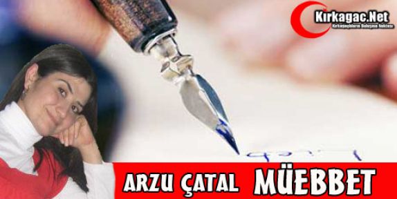 ARZU ÇATAL “MÜEBBET“