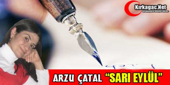 ARZU ÇATAL “SARI EYLÜL“