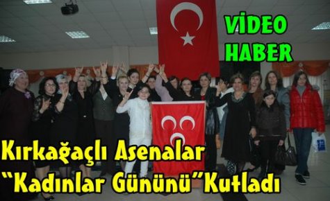 Asenalar Kadınlar Gününü Kutladı(VİDEO)