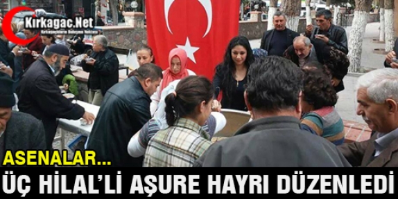 ASENALAR’DAN ÜÇ HİLAL'Lİ AŞURE HAYRI