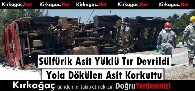 ASİT YÜKLÜ TUR DEVRİLDİ..YOLA DÖKÜLEN ASİT KORKUTTU