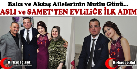 ASLI ve SAMET’TEN EVLİLİĞE İLK ADIM