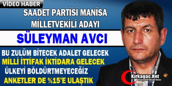 AVCI “MİLLİ İTTİFAK MİLLİ İKTİDAR OLACAK”(ÖZEL HABER)