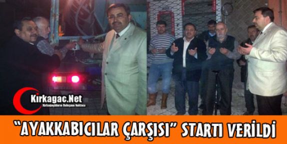 AYAKKABICILAR ÇARŞISINA START VERİLDİ