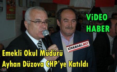 AYHAN DÜZOVA CHP'DE(VİDEO)