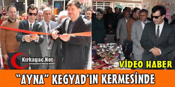 “AYNA“ KEGYAD'IN KERMESİNDE(VİDEO)