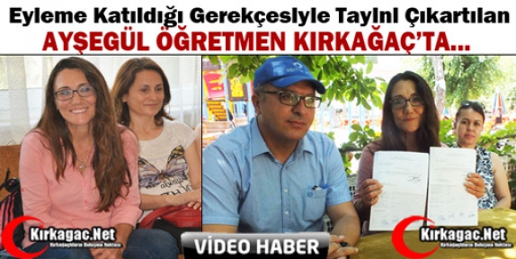 AYŞEGÜL ÖĞRETMEN KIRKAĞAÇ’TA GÖREVİNE BAŞLADI(VİDEO)