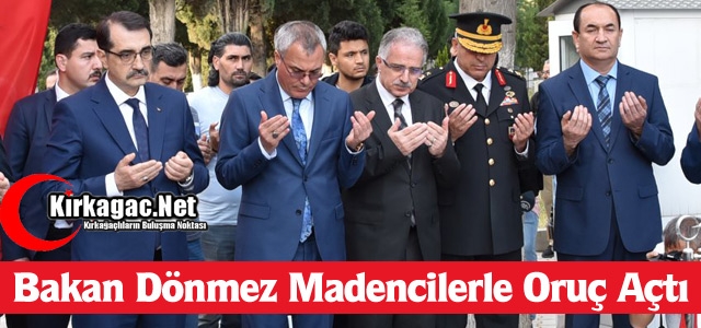 BAKAN DÖNMEZ MADENCİLERLE ORUÇ AÇTI