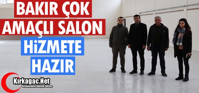 BAKIR ÇOK AMAÇLI SALON HİZMETE HAZIR 