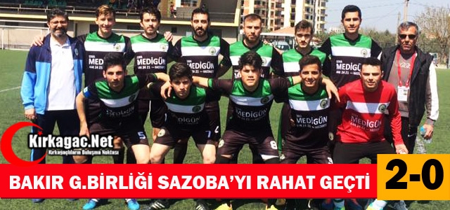 BAKIR G.B SPOR SAZOBA'YI RAHAT GEÇTİ 2-0