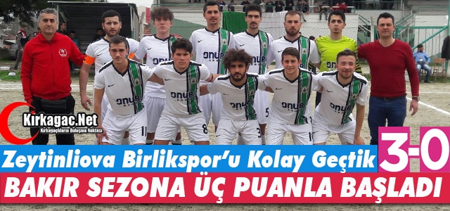 BAKIR G.BİRLİĞİSPOR SEZONA 3 PUANLA BAŞLADI 3-0