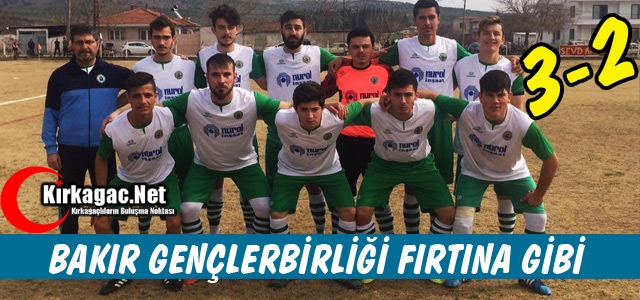 BAKIR GENÇLERBİRLİĞİ FIRTINA GİBİ 3-2