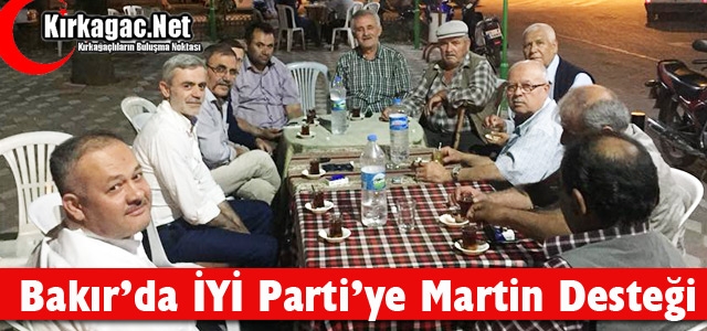 BAKIR’DA İYİ PARTİ’YE MARTİN DESTEĞİ