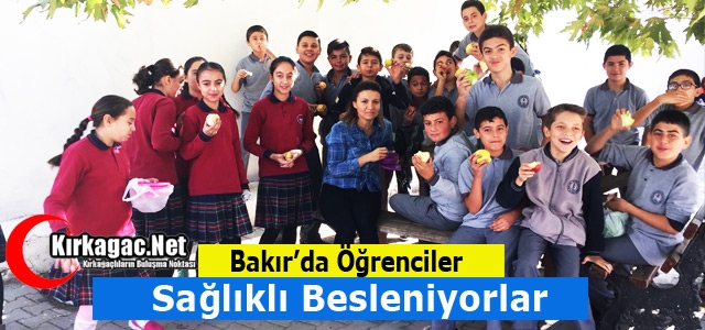 BAKIR’DA ÖĞRENCİLER SAĞLIKLI BESLENİYOR