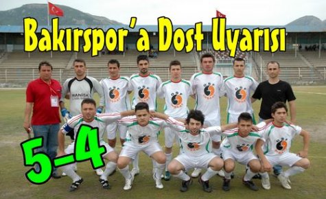 BAKIRSPOR'A DOST UYARISI 5-4