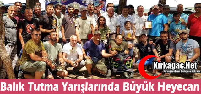 BALIK TUTMA YARIŞMASI BÜYÜK HEYECANA SAHNE OLDU