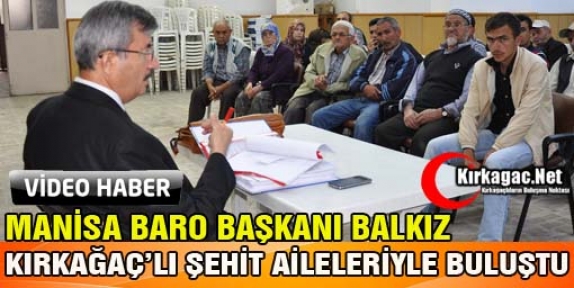 BALKIZ KIRKAĞAÇLI ŞEHİT AİLELERİYLE BULUŞTU(ÖZEL HABER)