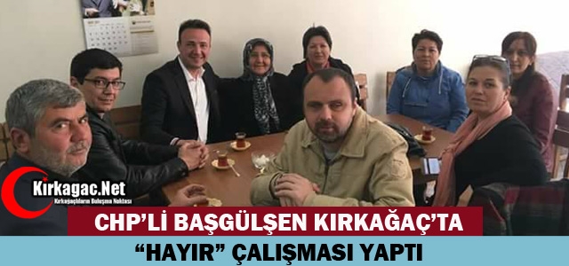 BAŞGÜLŞEN “HAYIR” İÇİN KIRKAĞAÇ’TA