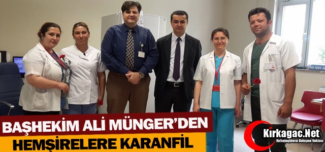 BAŞHEKİM MÜNGER'DEN HEMŞİRELERE KARANFİL