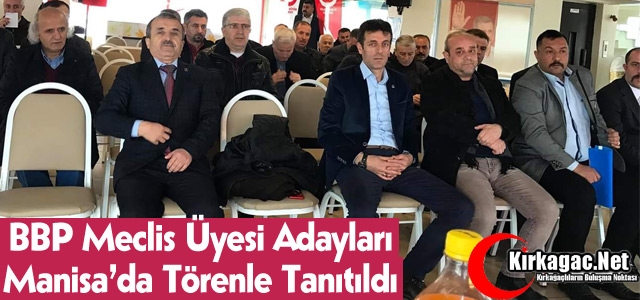 BBP MECLİS ÜYESİ ADAYLARI MANİSA'DA TANITILDI