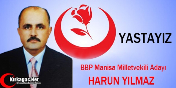 BBP'Lİ YILMAZ “MİLLETİMİZİN BAŞI SAĞOLSUN”