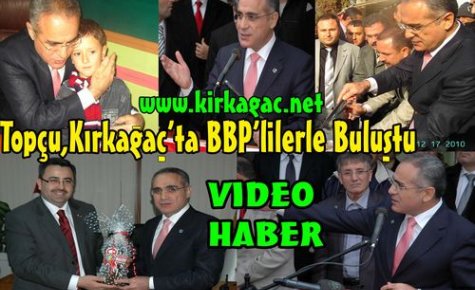 BBP'liler Topçu'yu Bağrına Bastı(VİDEO)
