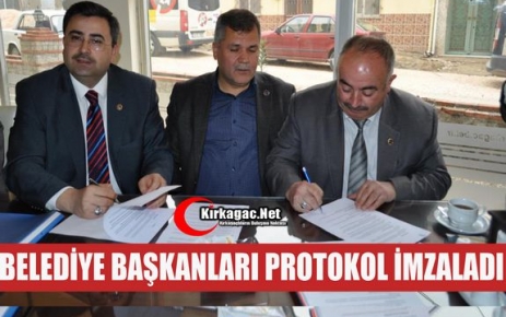 BELEDİYE BAŞKANLARI PROTOKOL İMZALADI